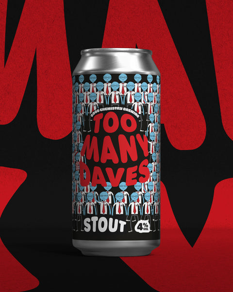A 4% stout can called Too Many Daves, featuring a black label with a repeating pattern of blue-suited cartoon characters and bold red text, set against a red and black graphic background.